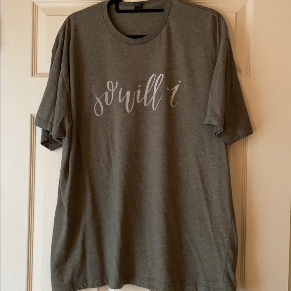 Crazy Cool Threads “So Will I” T-shirt